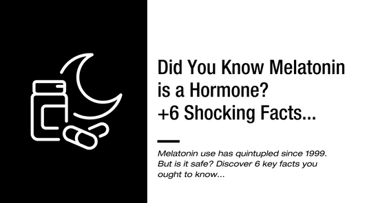 Did you know melatonin is a hormone? +6 Shocking Facts...